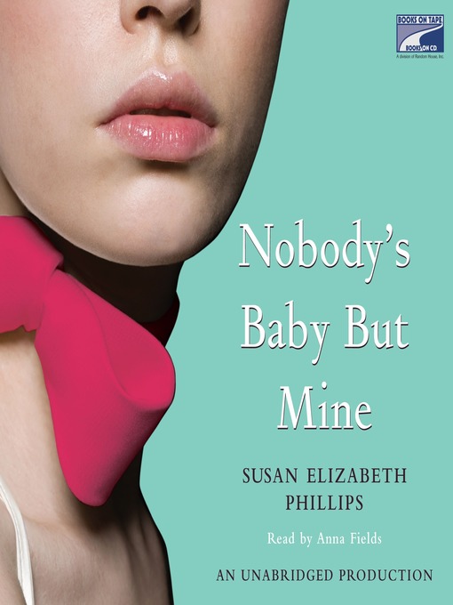 Title details for Nobody's Baby But Mine by Susan Elizabeth Phillips - Wait list